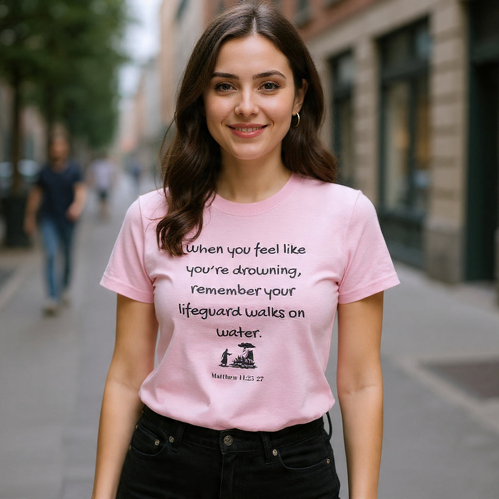 Faith Lifeguard T-Shirt — "When you feel like you're drowning, remember your lifeguard walks on water." (Matthew 14:25-27)