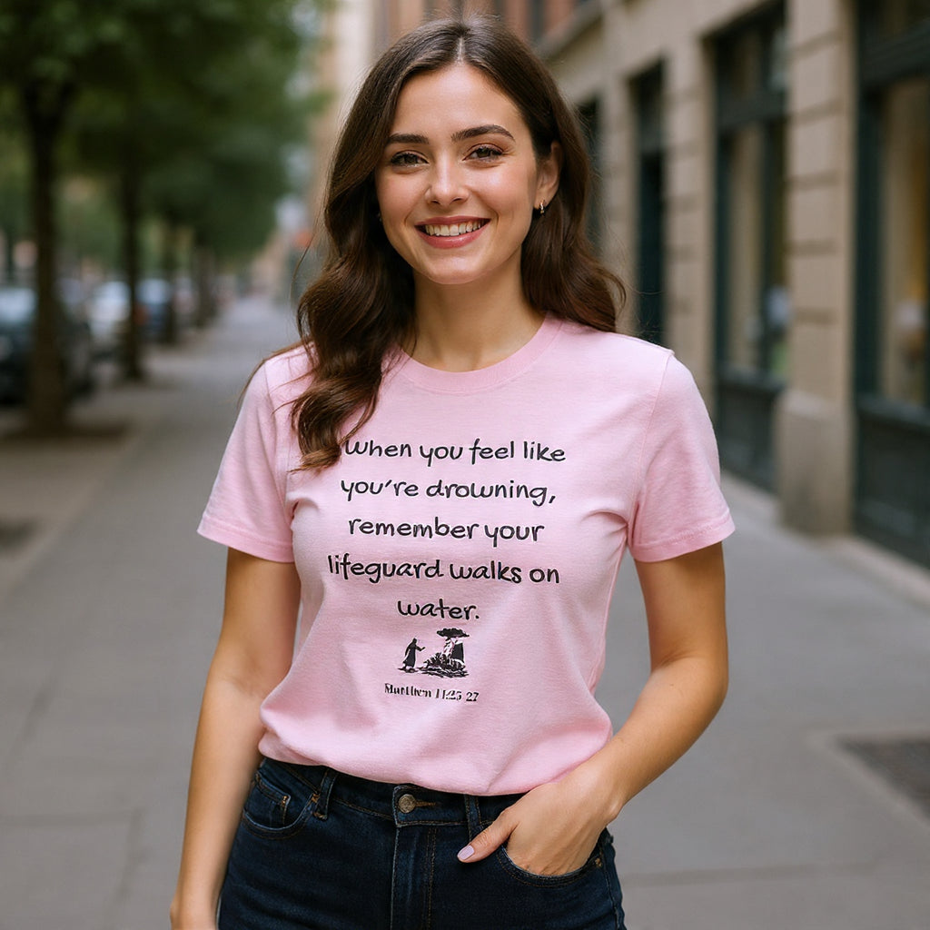 Faith Lifeguard T-Shirt — "When you feel like you're drowning, remember your lifeguard walks on water." (Matthew 14:25-27)