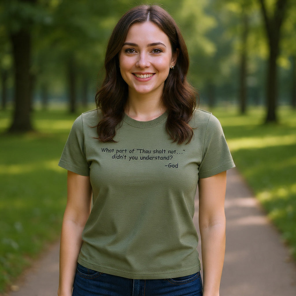 Christian T-Shirt "What part of 'Thou shalt not'... didn't you understand?" - Faith Quote Tee