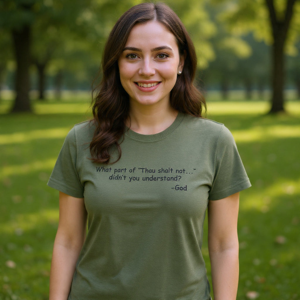 Christian T-Shirt "What part of 'Thou shalt not'... didn't you understand?" - Faith Quote Tee