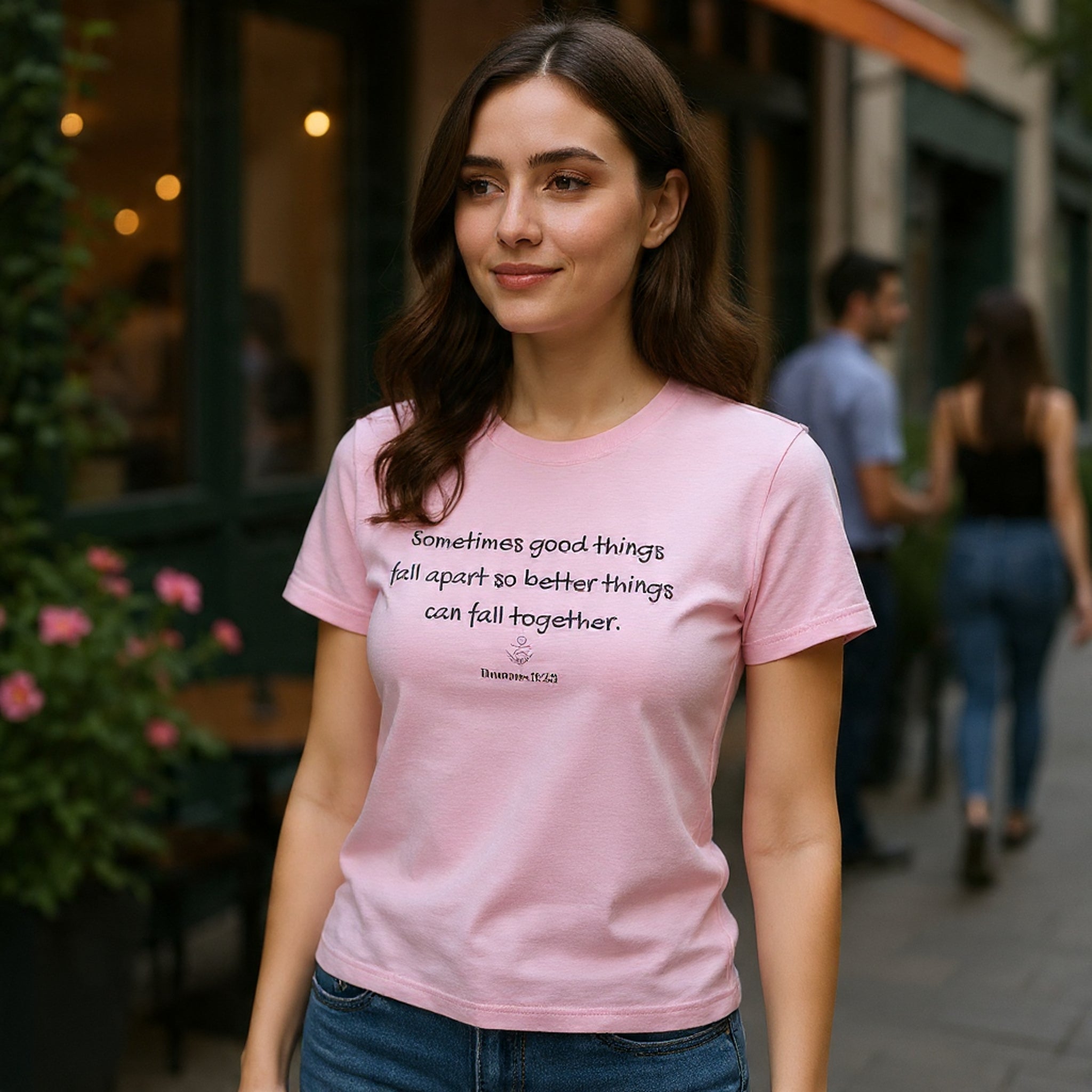 Inspirational Quote Tee — "Sometimes good things fall apart so better things can fall together"