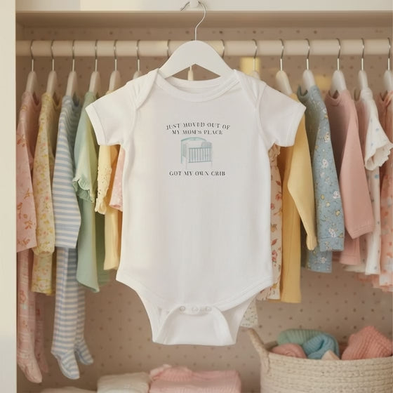 Infant Bodysuit — "Just Moved Out of My Mom's Place, Got My Own Crib" Funny Baby Onesie