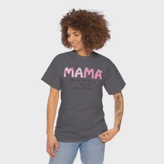 Mama T-Shirt – “MAMA Doing Holy Work in a Messy House” Floral Mom Tee - Mother's Day Gift